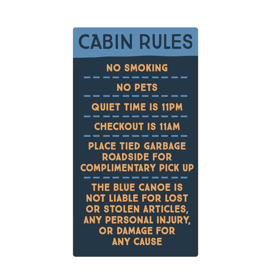 The Blue Canoe - Cabin Rules No Pets