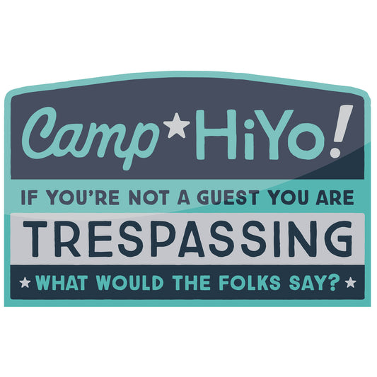 Camp Hiyo - Camp HiYo Trespassing