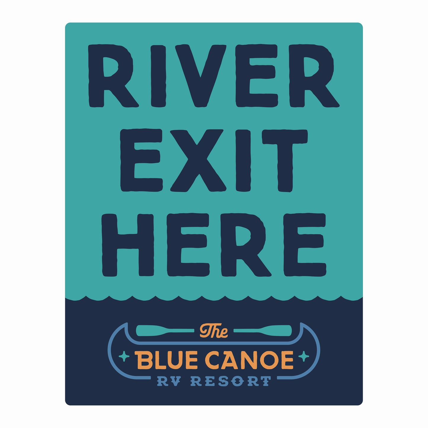 The Blue Canoe - River Exit Here