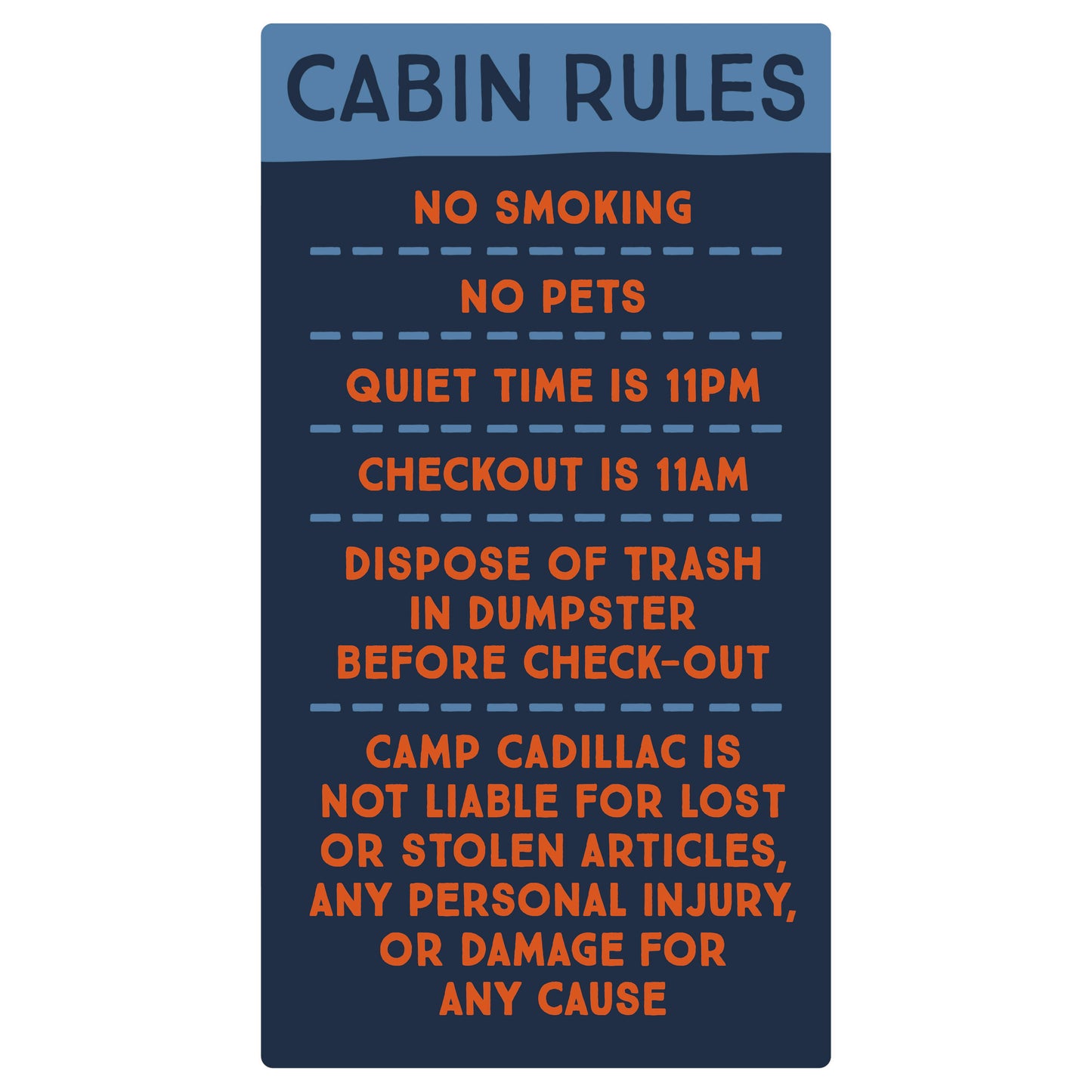 Camp Cadillac - Cabin Rules No Pets Allowed