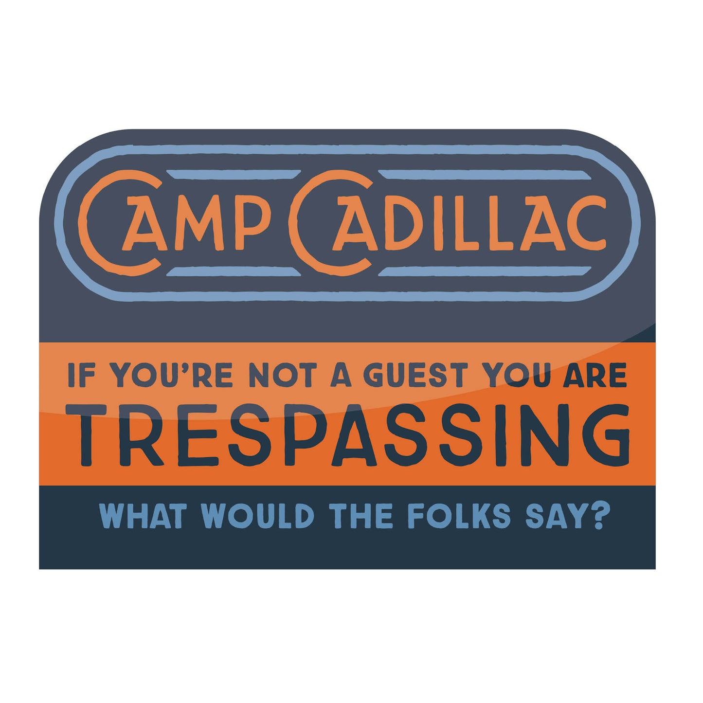 Camp Cadillac - Trespassing